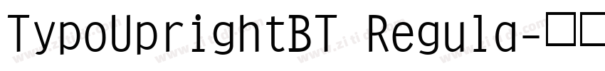 TypoUprightBT Regula字体转换